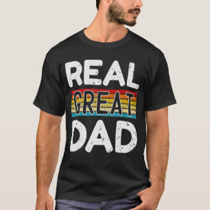 Mens Real Great Dad Father Day Quote Saying 8 T-Shirt