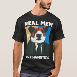 Mens Real Man Love Hamsters Owner Hamster Lover Pe T-Shirt