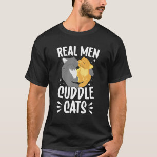 Mens real men cuddle cats cat dad T-Shirt