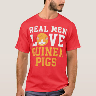 Mens Real Men Love Guinea Pigs Rodent Pet Cavy Ani T-Shirt