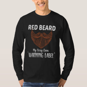 Mens Red Beard My Very Own Warning Label Ginger Be T-Shirt