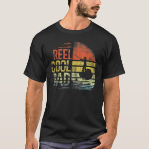 Mens Reel Cool Dad Fisherman Daddy Father Day Fis T-Shirt