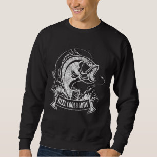 Mens Reel Cool Daddy Fisherman Daddy Father Day F Sweatshirt