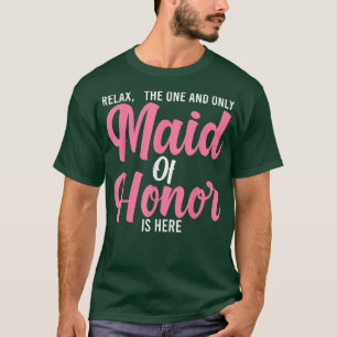 Mens rela, the one and maid of honour bride team 3 T-Shirt