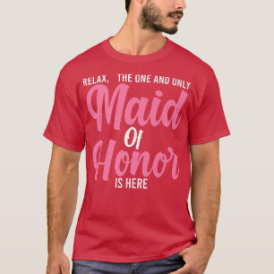 Mens rela, the one and maid of honour bride team T-Shirt