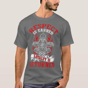 Mens Respect Is Earned Loyalty Is Returned Funny M T-Shirt