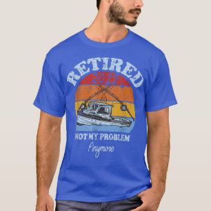 Mens Retired 2022 Not My Problem Anymore Funny Ret T-Shirt