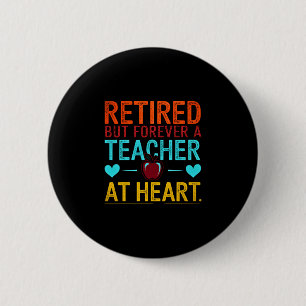 Mens retired but forever a teacher at heart 2 inch round button