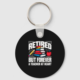 Mens retired but forever a teacher at heart keychain