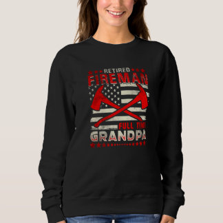 Mens Retired Fireman Full Time Grandpa 2 Sweatshirt