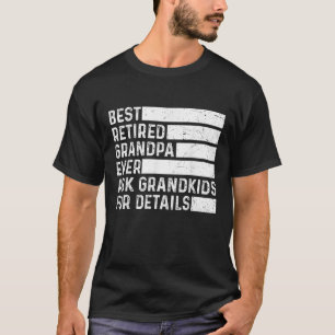 Mens Retired Grandpa Ask Grandkids For Details Fun T-Shirt