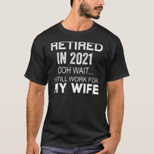 Mens Retiree Retired In 2021 Husband Retirement H T-Shirt