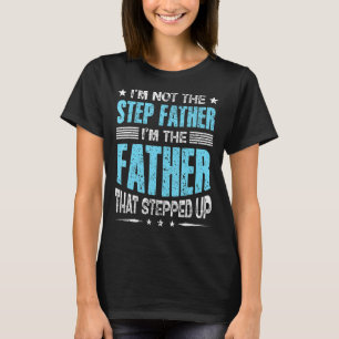Mens Retro Fathers Day Grandad Im Not The Step Fat T-Shirt