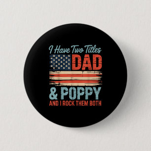 Mens Retro I Have Two Titles Dad &amp; Ppy I Rock  2 Inch Round Button