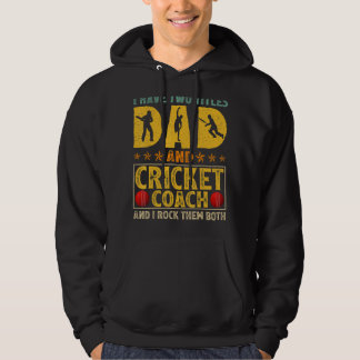 Mens Retro I Have Two Titles Dad And Cricket Coach Hoodie