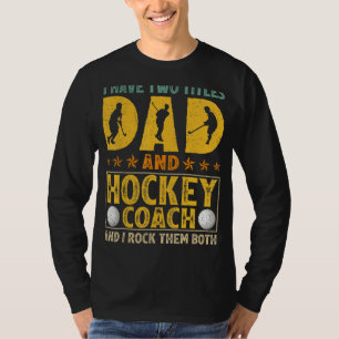 Mens Retro I Have Two Titles Dad And Hockey Coach T-Shirt