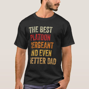 Mens Retro Platoon Sergeant And Even Better Dad F T-Shirt