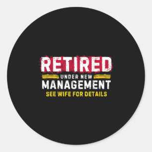 Men's Retro Retired Under New Management See Wife Classic Round Sticker