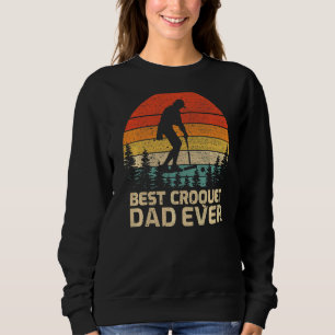 Mens Retro Vintage Best Croquet Dad Ever Father's Sweatshirt