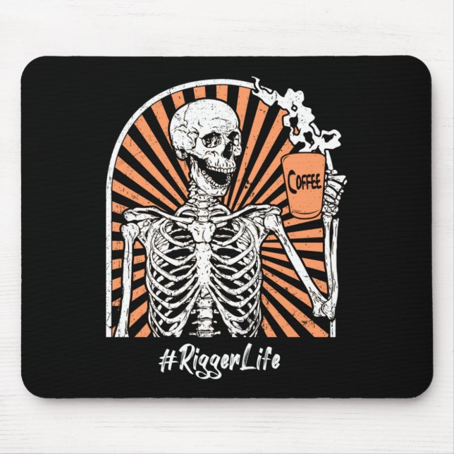 Mens Rigger Life Coffee Skeleton Exhausted Funny Mouse Pad (Front)