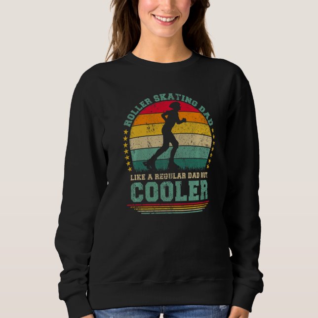 Mens  Roller Skating Dad Like A Regular Dad Father Sweatshirt (Front)