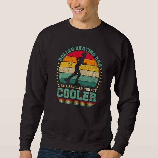 Mens  Roller Skating Dad Like A Regular Dad Father Sweatshirt (Front)