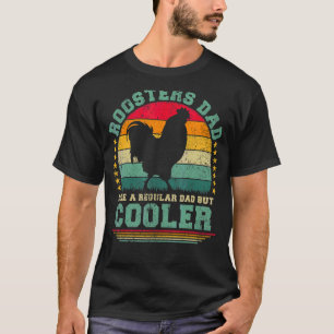 Mens Rooster Dad Like A Regular Dad But Cooler Fat T-Shirt