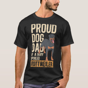 Mens Rottie Dogs Dog Dad Of A Spoiled Rottweiler 1 T-Shirt