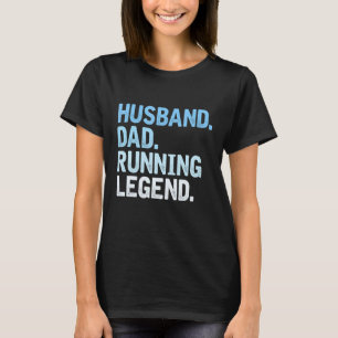 Mens Running Dad  Husband Dad Running Legend Fathe T-Shirt