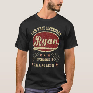 Mens Ryan I Am That Legendary Ryan T-Shirt