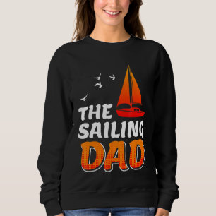 Mens Sailing Dad Sailor Daddy Boater Sailing Yacht Sweatshirt
