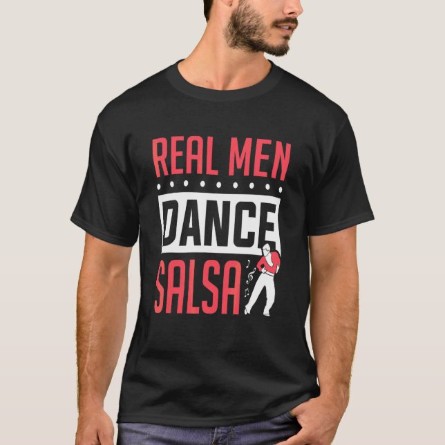 Mens Salsa Dancer Real Men Dance Salsa Dancing T-Shirt (Front)
