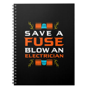 Mens Save A Fuse Blow An Electrician Electrical Notebook