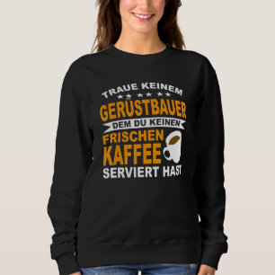 Mens Scaffolding Assembly Scaffolding Coffee Coffe Sweatshirt