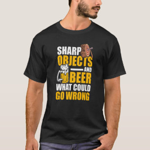 Mens Sharp Objects And Beer What Could Go Wrong T-Shirt