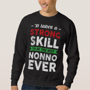 Mens She Got It From The Best Nonno Ever Grandad Sweatshirt
