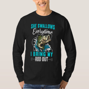 Mens She Swallows Everytime Fishing Fisher Fisherm T-Shirt