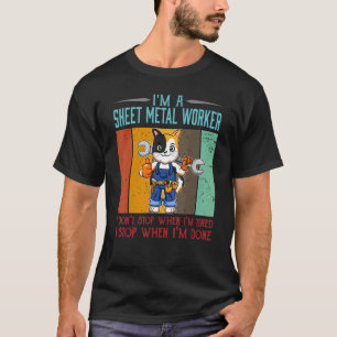 Mens Sheet Metal Worker Stop When I'm Done Locksmi T-Shirt