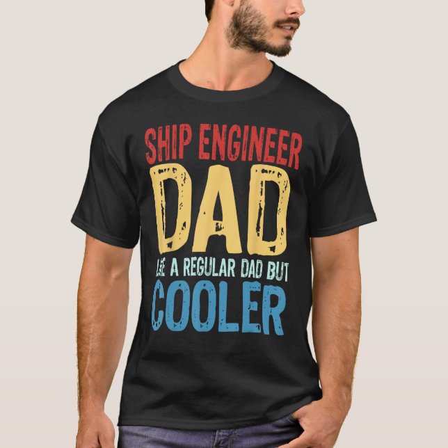 Mens Ship Engineer Dad   Like a Regular Dad but Co T-Shirt (Front)