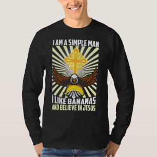 Mens Simple Man Like Banana And Believe In Jesus C T-Shirt