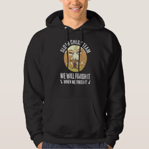 Mens Sloth Chess Team We Will Finish It When We Fi Hoodie