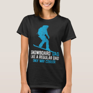 Mens Snowboard Dad Like A Regular Dad Snowboarding T-Shirt