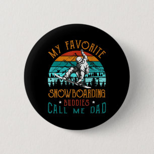 Mens Snowboard My Favourite Snowboarding Buddies C 2 Inch Round Button