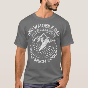 Mens Snowmobile Dad Like A Regular Dad Snow Much C T-Shirt