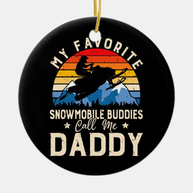 Mens Snowmobiling My Favourite Snowmobile Buddies Ceramic Ornament (Front)