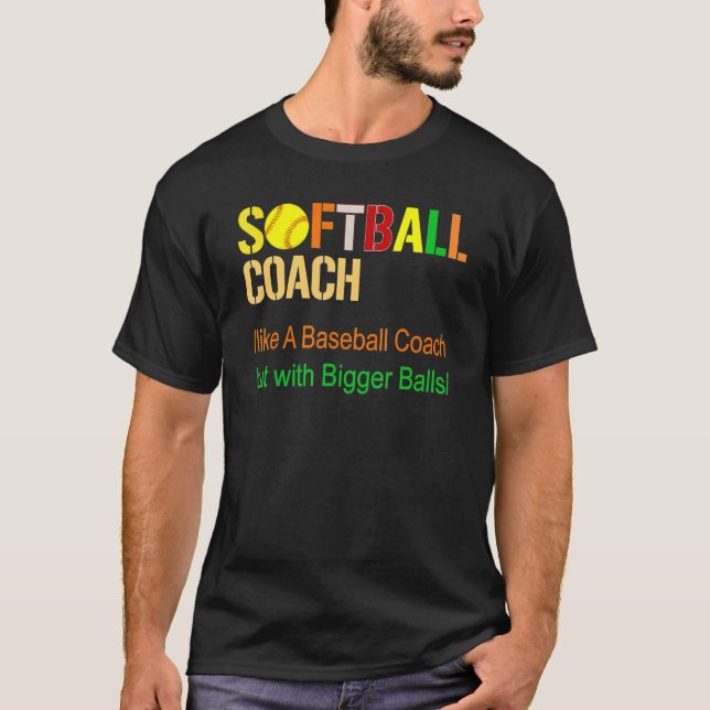Mens Softball Coach Like A Baseball Coach But With T-Shirt (Front)