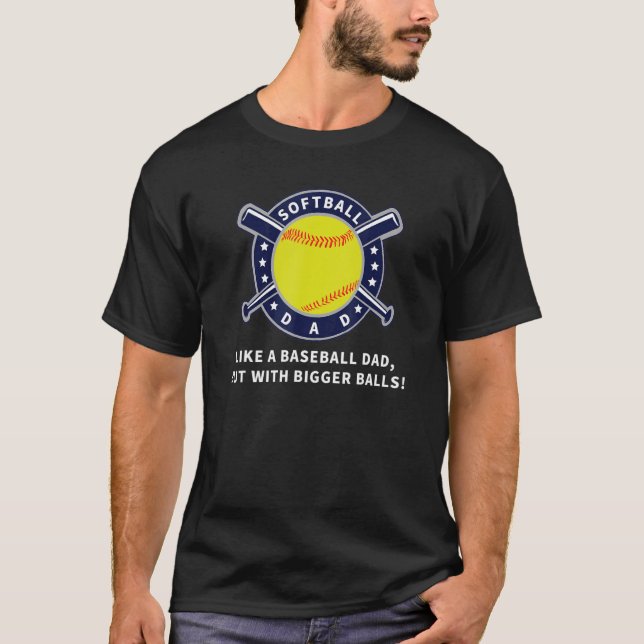 Mens Softball Dad Just Like A Baseball Dad But Wit T-Shirt (Front)
