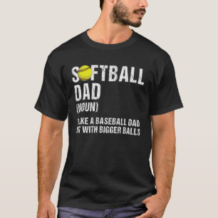 Mens softball dad noun like a baseball dad softbal T-Shirt