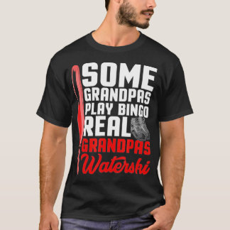 Mens Some Grandpas Play Bingo Real Grandpas Waters T-Shirt