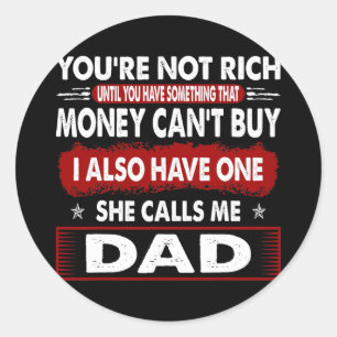 Mens Something That Money Cant Buy Calls Me Dad Classic Round Sticker